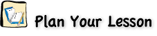 Plan Your Lesson